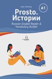 Prosto. ???????: Russian Graded Reader & Vocabulary Builder A1