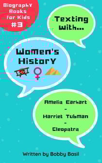 Texting with Women's History: Amelia Earhart, Harriet Tubman, and Cleopatra Biography Books for Kids - Texting with History Bundle Box Set, #3