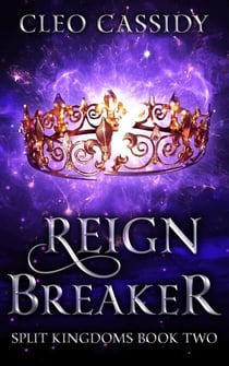 Reign Breaker - Split Kingdoms, #2