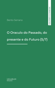 O Oraculo do Passado, do presente e do Futuro (5/7)