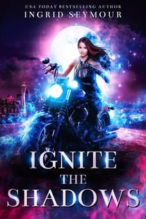 Ignite The Shadows - Ignite The Shadows, #1