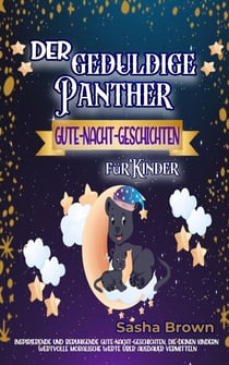 Der geduldige Panther - Gute-Nacht-Geschichten für Kinder - tier & werte: erfolg