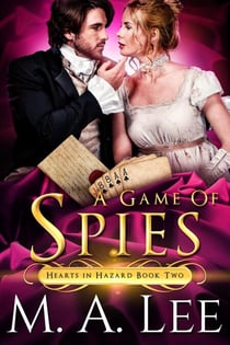 A Game of Spies (Hearts in Hazard 2) - Hearts in Hazard