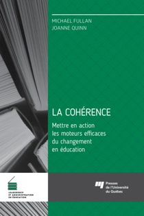 La cohérence - Mettre en action les moteurs efficaces du changement en éducation