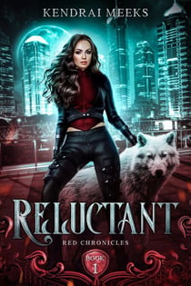 Reluctant - Red Chronicles, #1