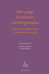 Bon usage et variation sociolinguistique - Perspectives diachroniques et traditions nationales