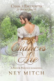 Chances Are: A Pride & Prejudice Reimagining - Chance Encounters, #1