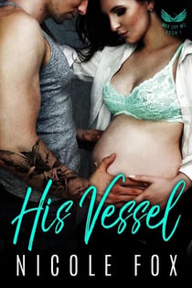 His Vessel: A Dark Bad Boy Baby Romance - War Cry MC, #1