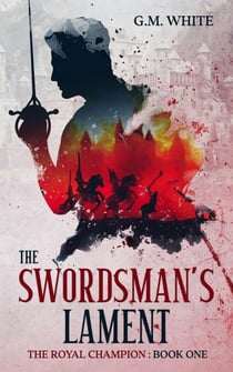The Swordsman's Lament - The Royal Champion, #1