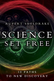 Science Set Free - 10 Paths to New Discovery