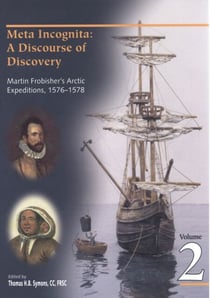Meta Incognita: a discourse of discovery - volume 2 - Martin Frobisher's Arctic expeditions, 1576-1578