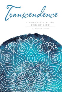 Transcendence - Finding Peace at the End of Life