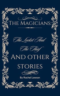 The Locket And The Thief  And Other Stories - The Magicians