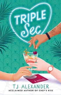 Triple Sec - A sizzling polyamorous rom-com, set in the glamorous world of high-end cocktail bars
