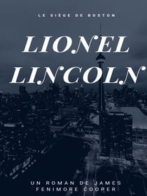 Lionel Lincoln - Le siège de Boston