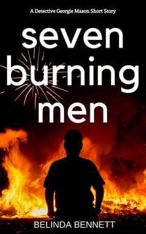 Seven Burning Men: A Detective Georgie Mason Short Story