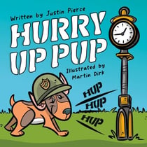 Hurry Up Pup - Hurry Up Pup, #1