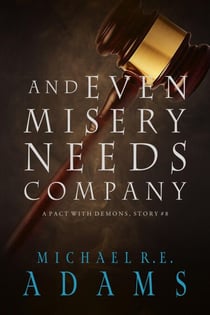And Even Misery Needs Company (A Pact with Demons, Story #8) - A Pact with Demons Stories, #8