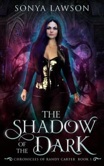 The Shadow of the Dark - The Chronicles of Randy Carter, #1