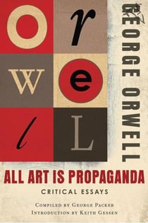 All Art Is Propaganda - Critical Essays