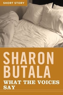 What The Voices Say - Short Story