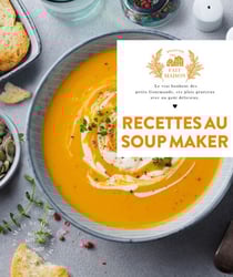 Recettes au Soup Maker Nouvelle édition