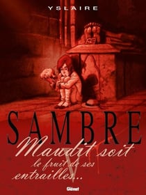 Sambre - Tome 05 - Maudit soit le fruit de ses entrailles...