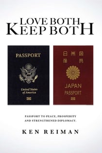 Love Both Keep Both - Passport to Peace, Prosperity and Strengthened Diplomacy
