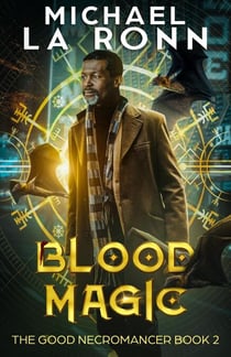 Blood Magic - The Good Necromancer, #2
