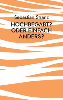 Hochbegabt? Oder einfach anders? - Besondere Kinder und Jugendliche besser verstehen