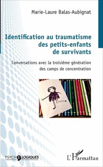 Identification au traumatisme des petits-enfants de survivants - Conversations avec la troisième génération des camps de concentration