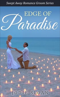 Edge of Paradise - Swept Away Romance Groom Series