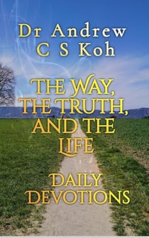 The Way, the Truth, and the Life - Daily Devotions, #6