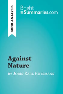Against Nature by Joris-Karl Huysmans (Book Analysis) - Detailed Summary, Analysis and Reading Guide