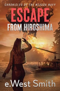 Escape from Hiroshima - Chronicles of the Nevada Navy, #4