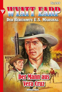 Der Mann aus Vera Cruz - Wyatt Earp 249 – Western