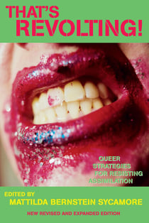 That's Revolting! - Queer Strategies for Resisting Assimilation