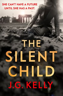 The Silent Child - The gripping, heart-breaking and poignant historical novel set during WWII