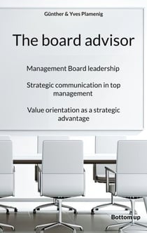 The board advisor - Management Board leadership. Strategic communication in top management. Value orientation as a strategic advantage.