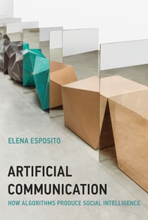 Artificial Communication - How Algorithms Produce Social Intelligence