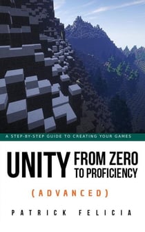 Unity from Zero to Proficiency (Advanced) - Unity from Zero to Proficiency, #4