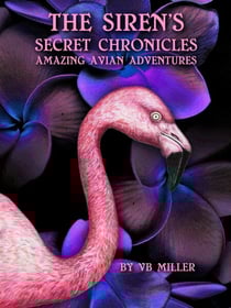 The Siren’s Secret Chronicles -Amazing Avian Adventures - The Siren's Secret Chronicles Undercurrents Of Destiny, #2