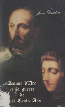Jeanne d'Arc et la guerre de trois cents ans - Une affaire de famille