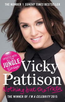 Nothing But the Truth - The Sunday Times bestselling autobiography from Vicky Pattison - star of Strictly Come Dancing 2025