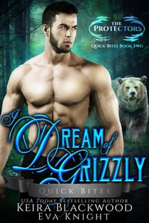 I Dream of Grizzly - The Protectors Quick Bites, #2