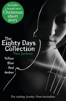 The Eighty Days Collection - The first four books in the passionate and unforgettable series all together for the perfect holiday reading this year!