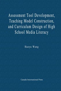 Assessment Tool Development, Teaching Model Construction, and Curriculum Design of High School Media Literacy