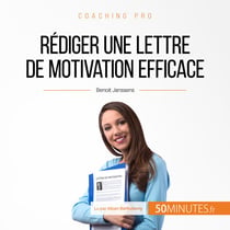 Rédiger une lettre de motivation efficace - Techniques et astuces pour se différencier des autres candidats