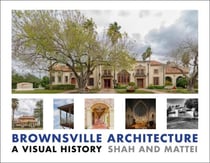 Brownsville Architecture: A Visual History - Architecture of the Lower Rio Grande Valley, #3
