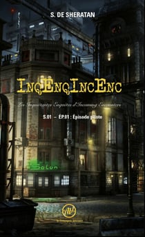 InqEnqIncEnc – Les Inquiétantes Enquêtes d’Incoming Encounters - S.01 – ép.01 - Episode pilote